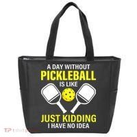 A Day Without Pickleball is Like Pickleball Dink Player Tote Bag thumb 0