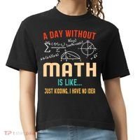 A Day Without Math Is Like Math Student Math Teacher Gift Comfort Colors Boxy T-Shirt thumb 0