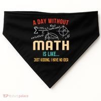 A Day Without Math Is Like Math Student Math Teacher Gift USA-Made Doggie Bandana thumb 0