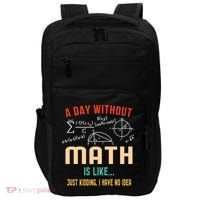 A Day Without Math Is Like Math Student Math Teacher Gift Impact Tech Backpack thumb 0