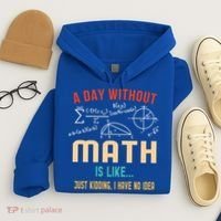 A Day Without Math Is Like Math Student Math Teacher Gift Hoodie thumb 4
