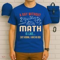 A Day Without Math Is Like Math Student Math Teacher Gift T-Shirt thumb 6