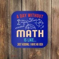 A Day Without Math Is Like Math Student Math Teacher Gift Coaster thumb 0