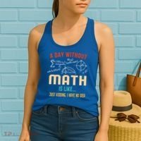 A Day Without Math Is Like Math Student Math Teacher Gift Women's Tank Top thumb 2