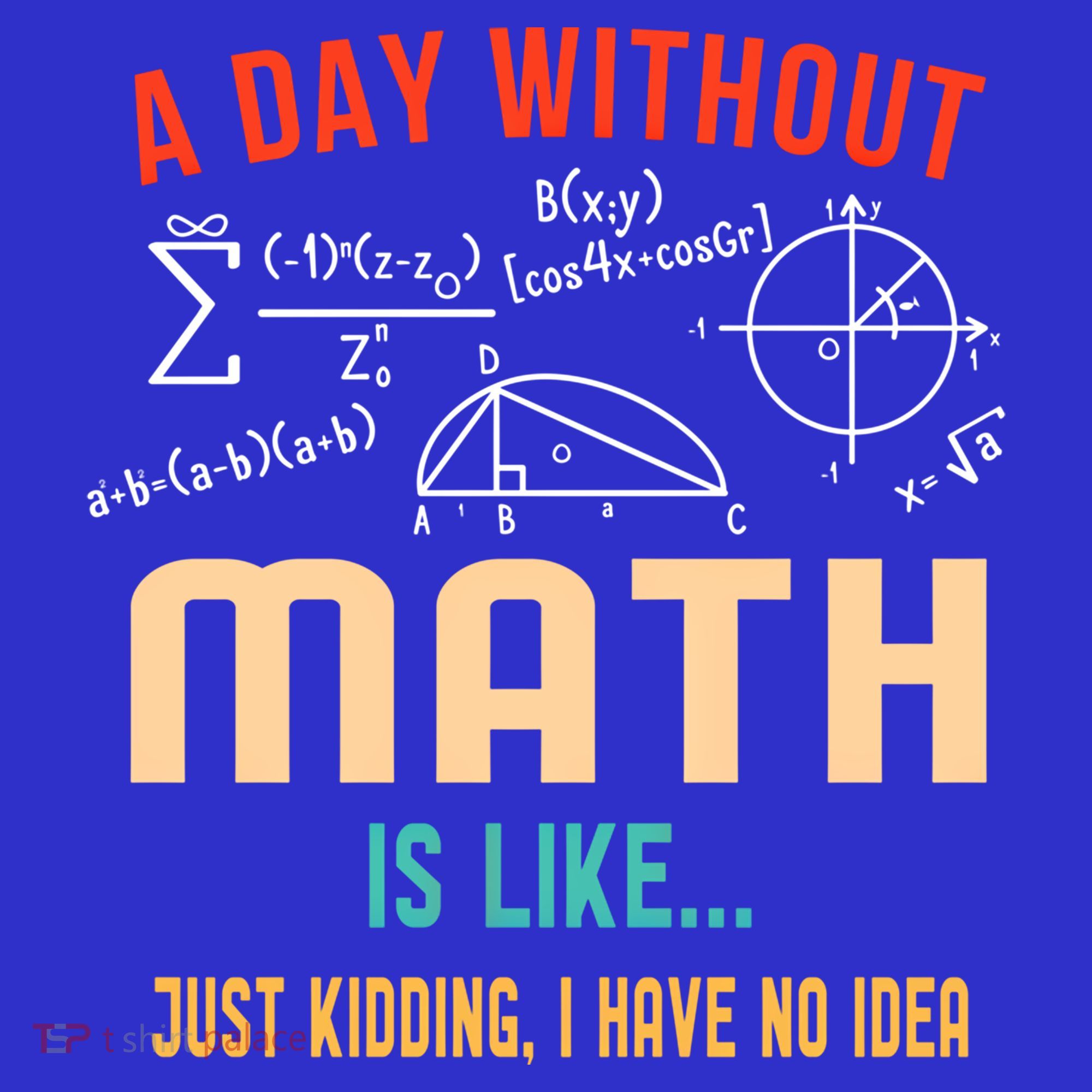 A Day Without Math Is Like Math Student Math Teacher Gift Toddler Hoodie