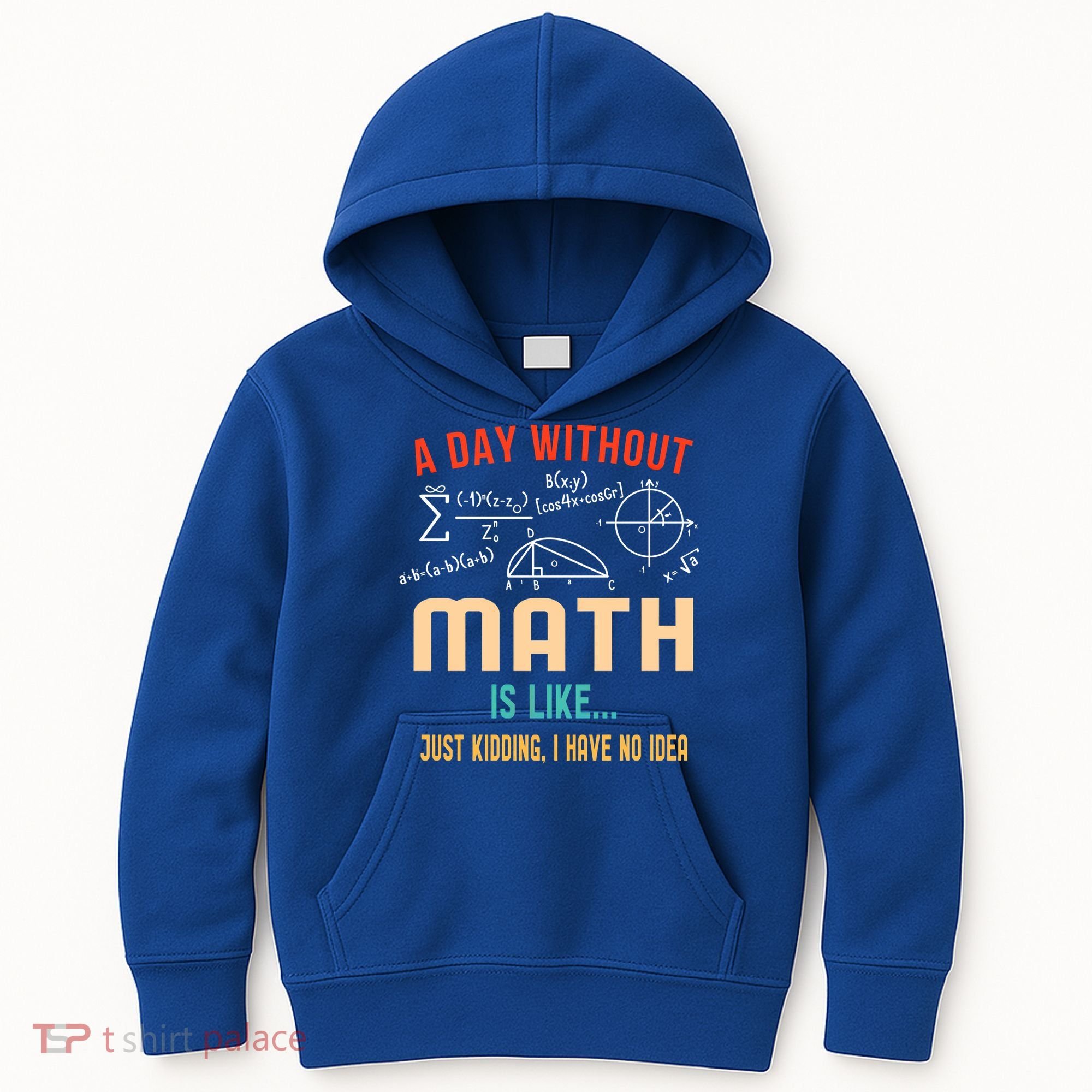 A Day Without Math Is Like Math Student Math Teacher Gift Kids Hoodie