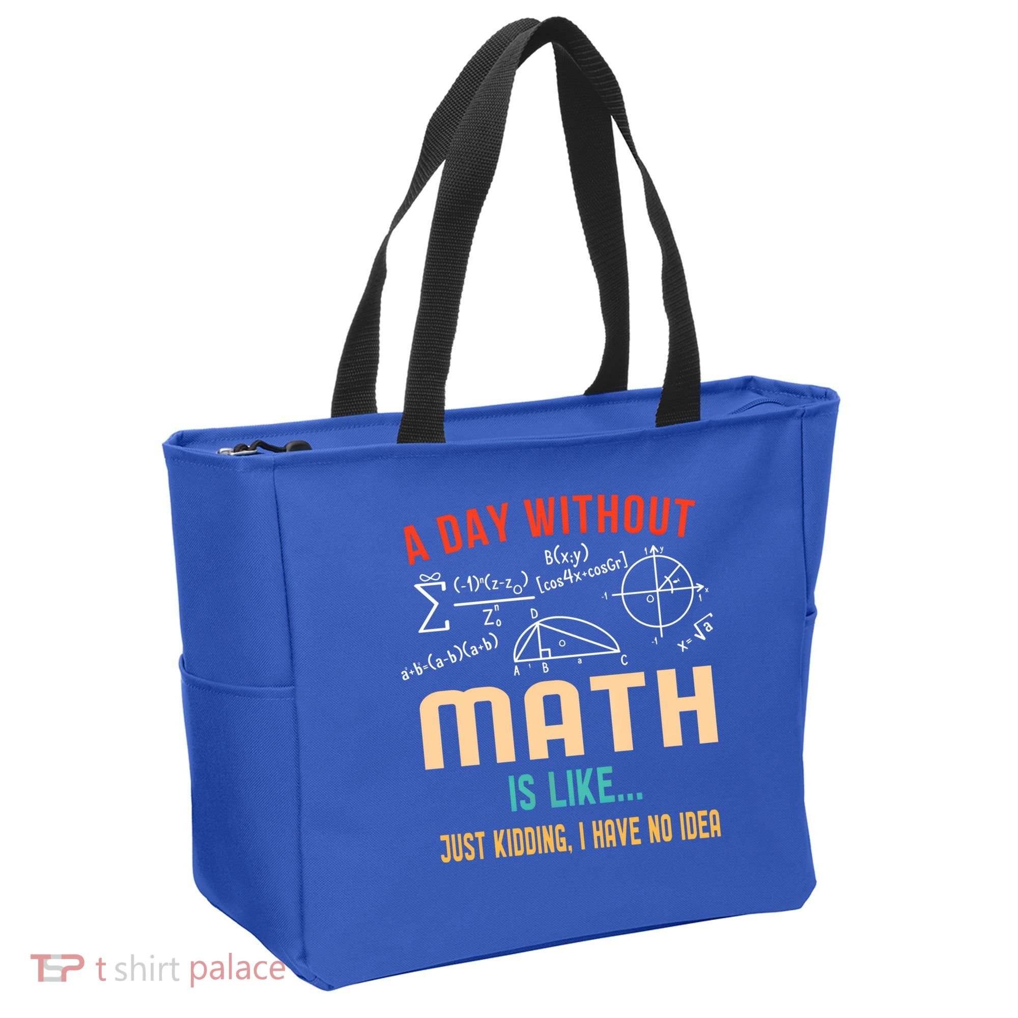 A Day Without Math Is Like Math Student Math Teacher Gift Tote Bag