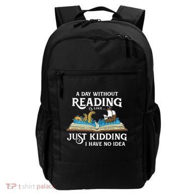A Day Without Reading Is Like Book Lover Gift & Reading Backpack