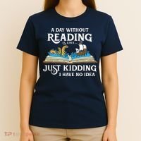 A Day Without Reading Is Like Book Lover Gift & Reading T-Shirt thumb 4
