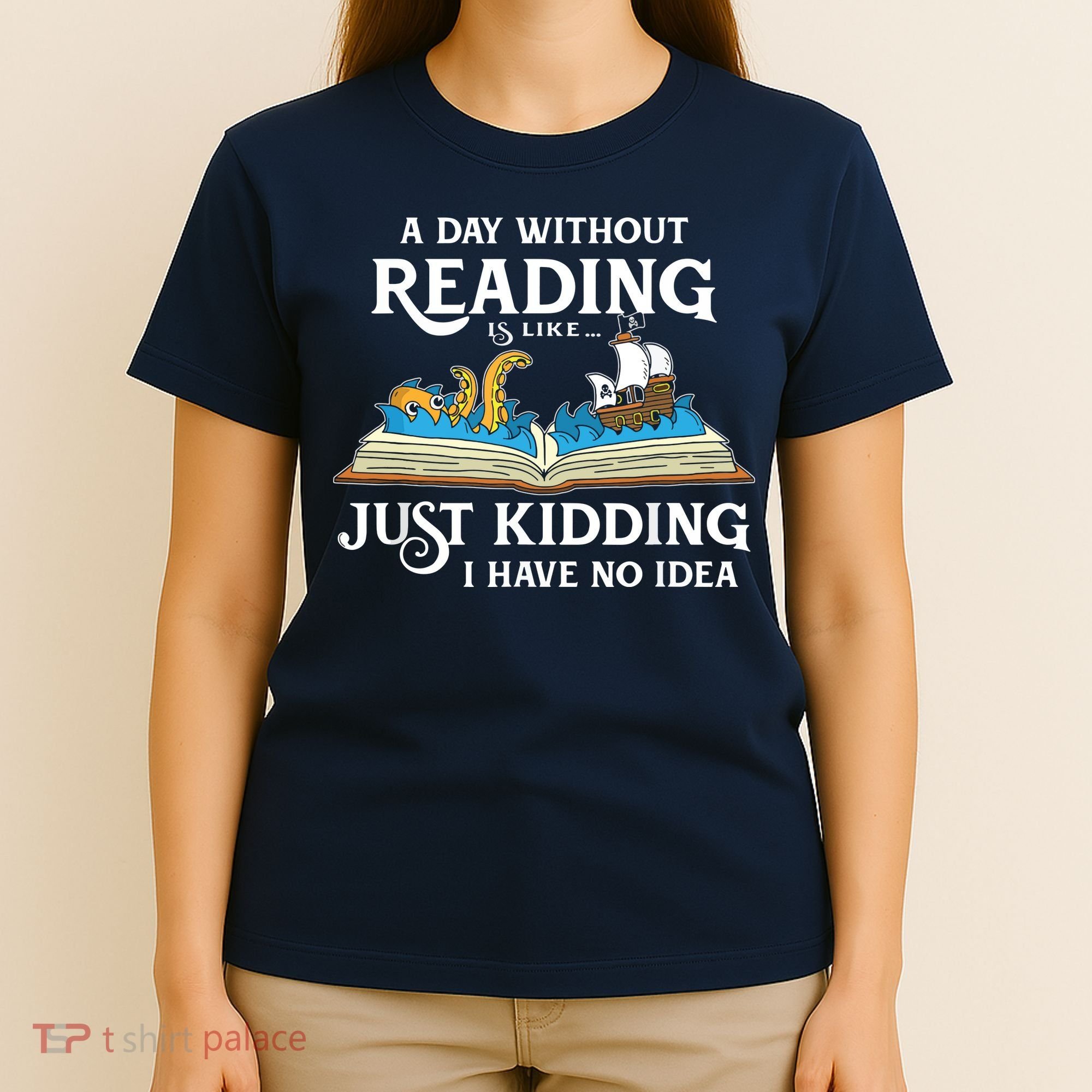 A Day Without Reading Is Like Book Lover Gift & Reading T-Shirt