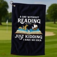 A Day Without Reading Is Like Book Lover Gift & Reading Golf Towel thumb 1