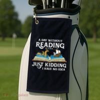 A Day Without Reading Is Like Book Lover Gift & Reading Golf Towel thumb 2
