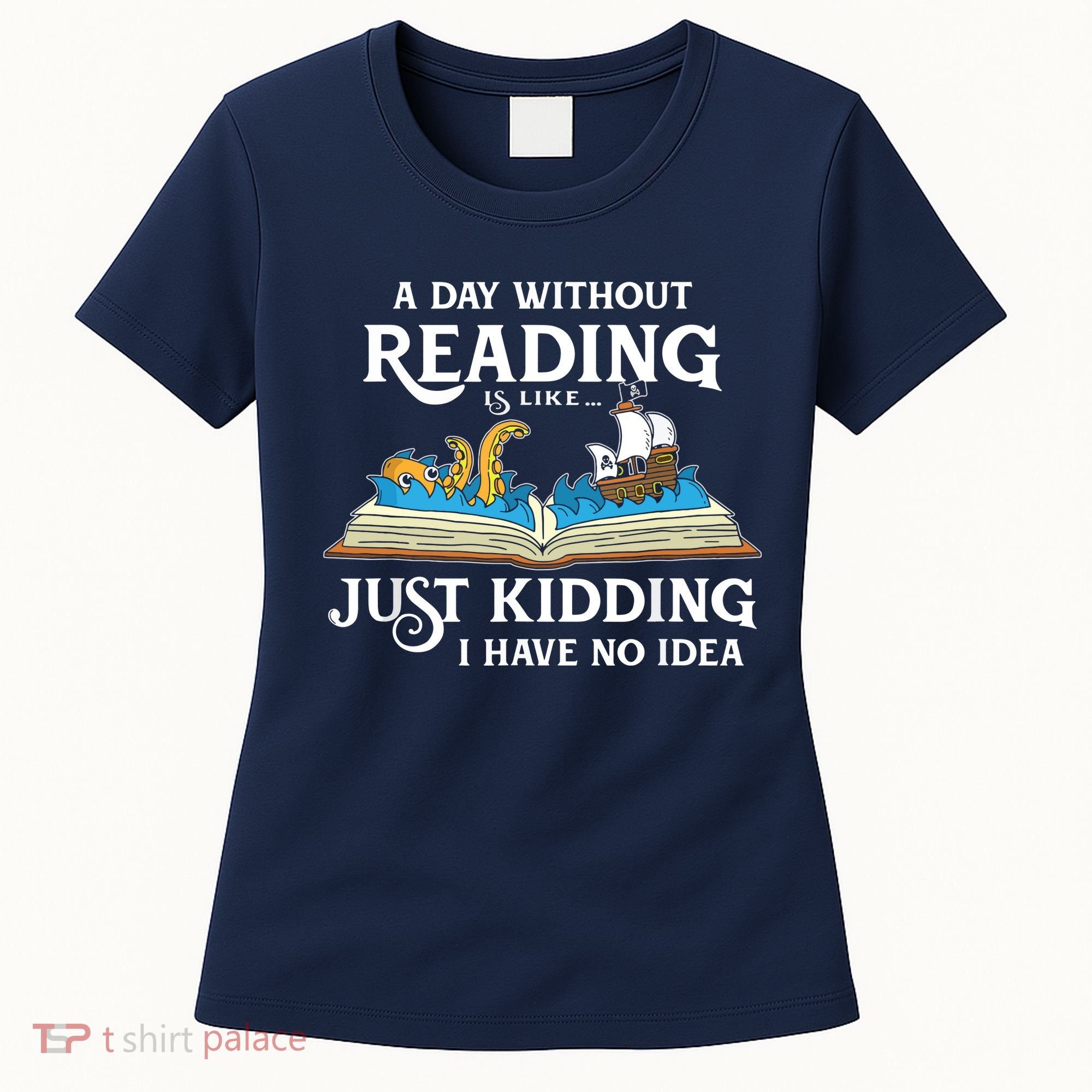 A Day Without Reading Is Like Book Lover Gift & Reading Women's T-Shirt
