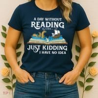 A Day Without Reading Is Like Book Lover Gift & Reading Women's T-Shirt thumb 2