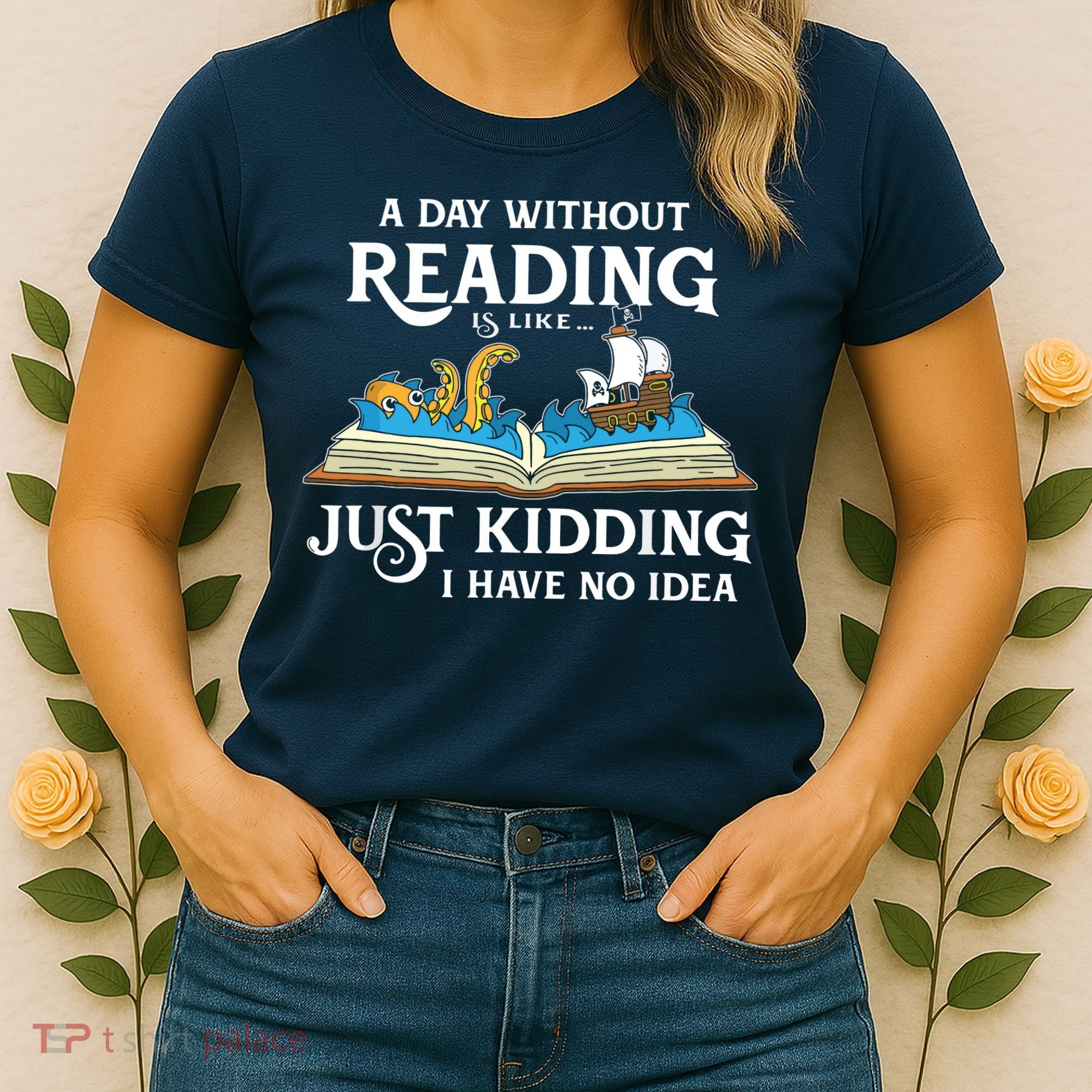 A Day Without Reading Is Like Book Lover Gift & Reading Women's T-Shirt
