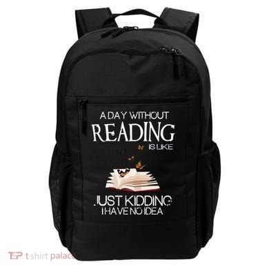 A Day Without Reading Is Like, Book Lover Gift & Reading Backpack