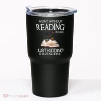 A Day Without Reading Is Like, Book Lover Gift & Reading Tumbler thumb 0