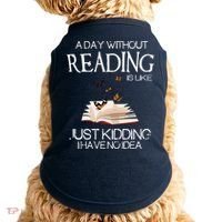 A Day Without Reading Is Like, Book Lover Gift & Reading Doggie Tank thumb 0