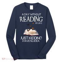 A Day Without Reading Is Like, Book Lover Gift & Reading Long Sleeve Shirt thumb 0