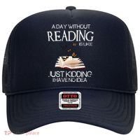 A Day Without Reading Is Like, Book Lover Gift & Reading Hat thumb 0
