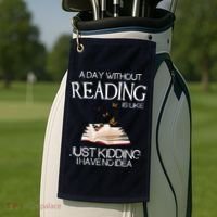 A Day Without Reading Is Like, Book Lover Gift & Reading Golf Towel thumb 2