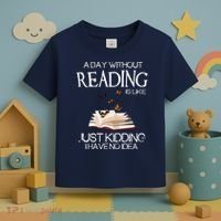 A Day Without Reading Is Like, Book Lover Gift & Reading Toddler T-Shirt thumb 3