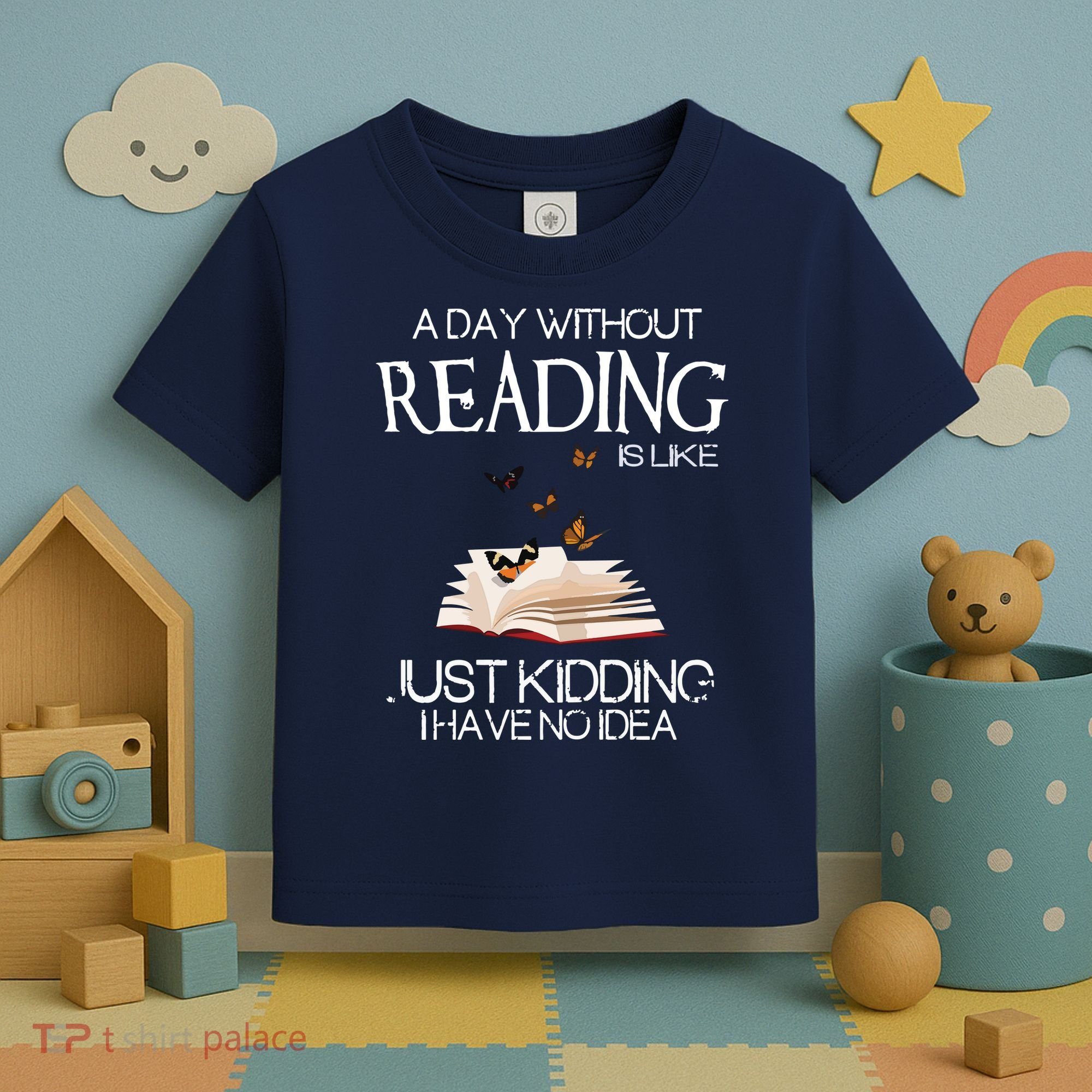 A Day Without Reading Is Like, Book Lover Gift & Reading Toddler T-Shirt