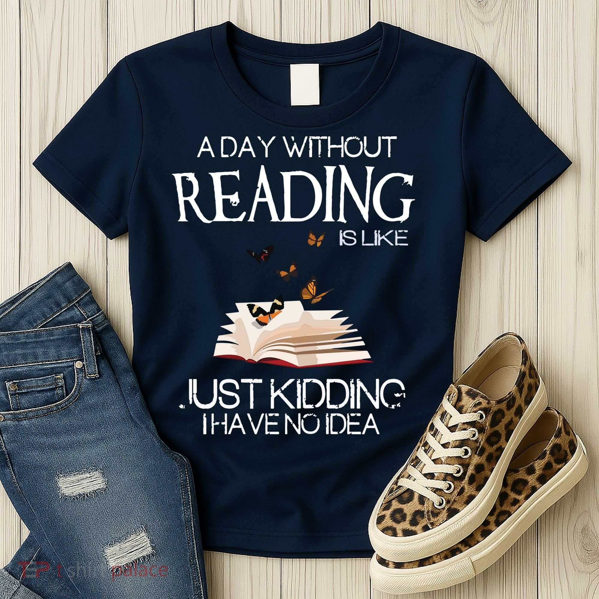 A Day Without Reading Is Like, Book Lover Gift & Reading Women's T-Shirt