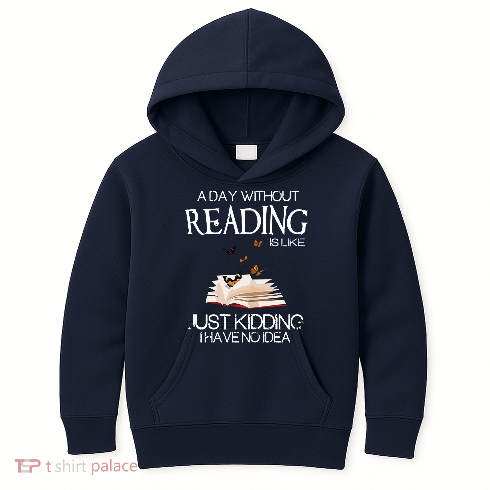 A Day Without Reading Is Like, Book Lover Gift & Reading Kids Hoodie