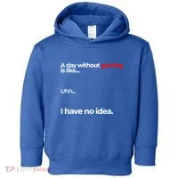 A Day Without Gaming Funny Gaming Meme Gift Toddler Hoodie thumb 0