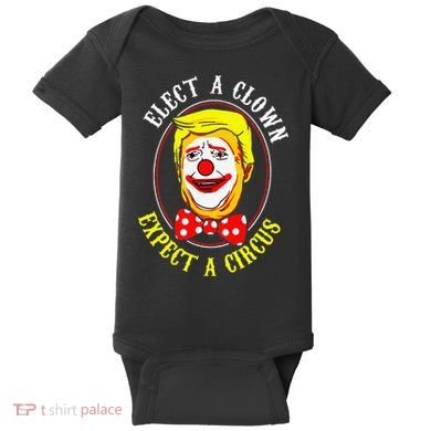 Anti-Trump Elect A Clown Expect A Circus Resist Protest Baby Bodysuit
