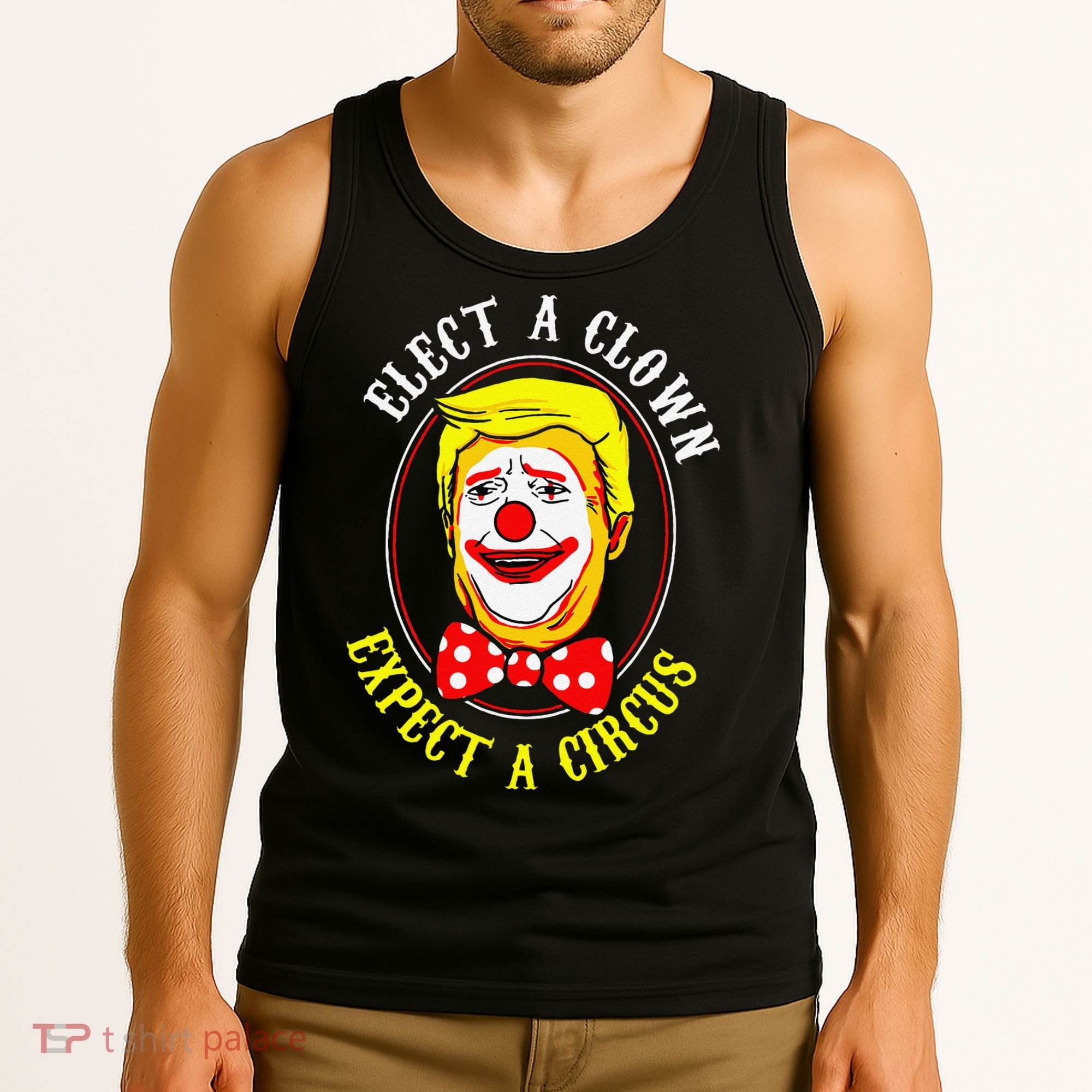 Anti-Trump Elect A Clown Expect A Circus Resist Protest Tank Top