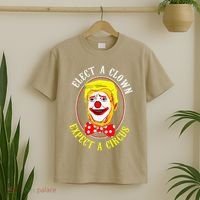 Anti-Trump Elect A Clown Expect A Circus Resist Protest T-Shirt thumb 2