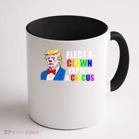 Anti-Trump Elect A Clown Expect A Circus Resist Protest Coffee Mug thumb 1