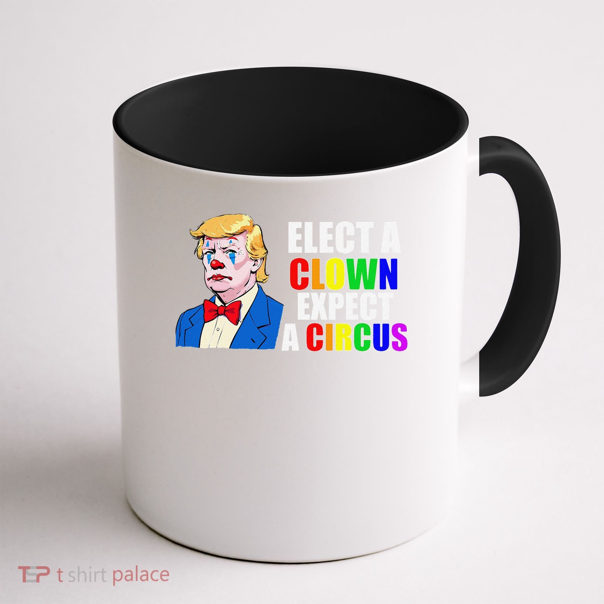 Anti-Trump Elect A Clown Expect A Circus Resist Protest Coffee Mug