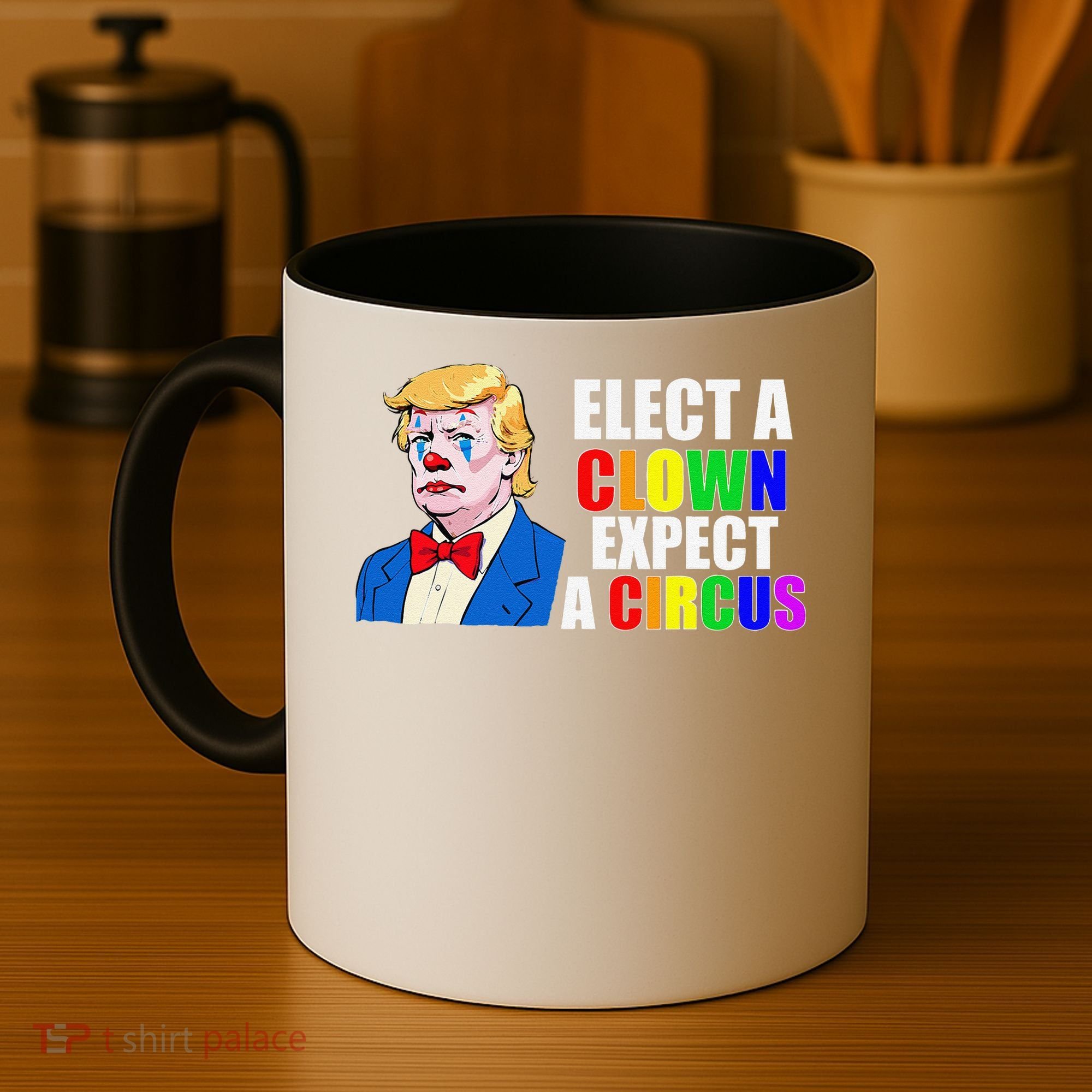 Anti-Trump Elect A Clown Expect A Circus Resist Protest Coffee Mug