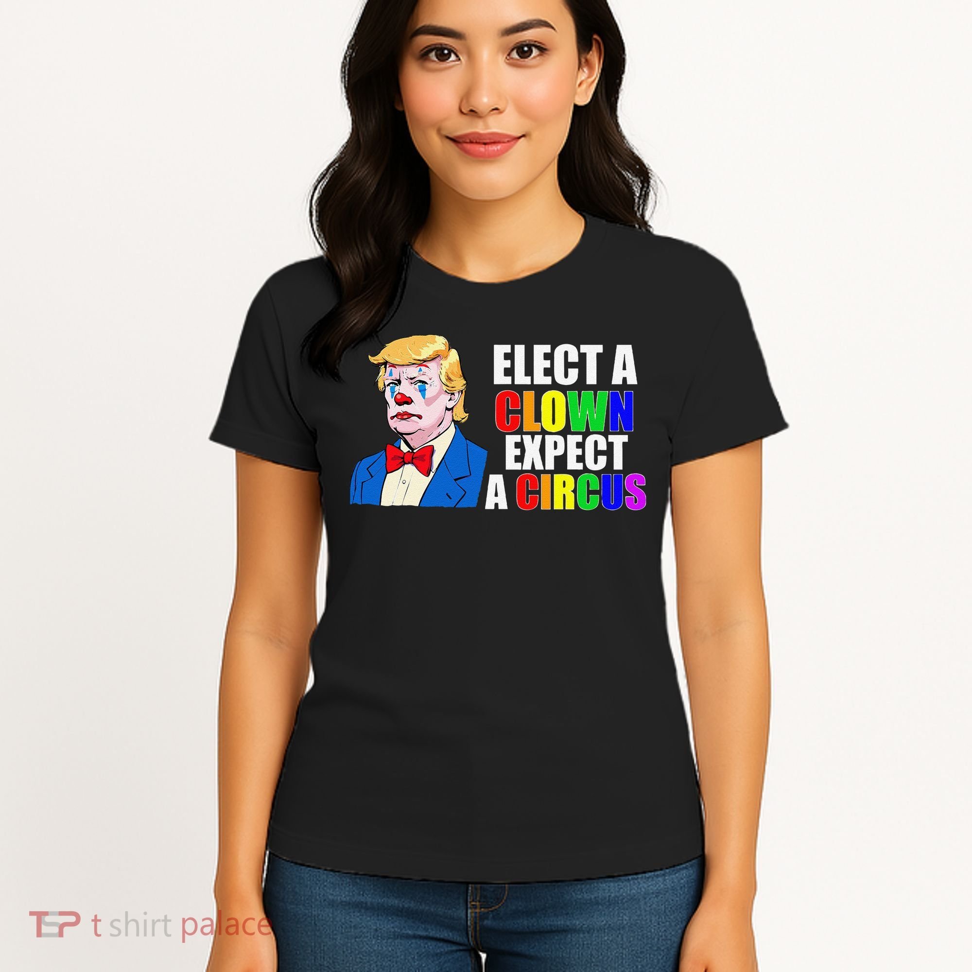Anti-Trump Elect A Clown Expect A Circus Resist Protest Women's T-Shirt