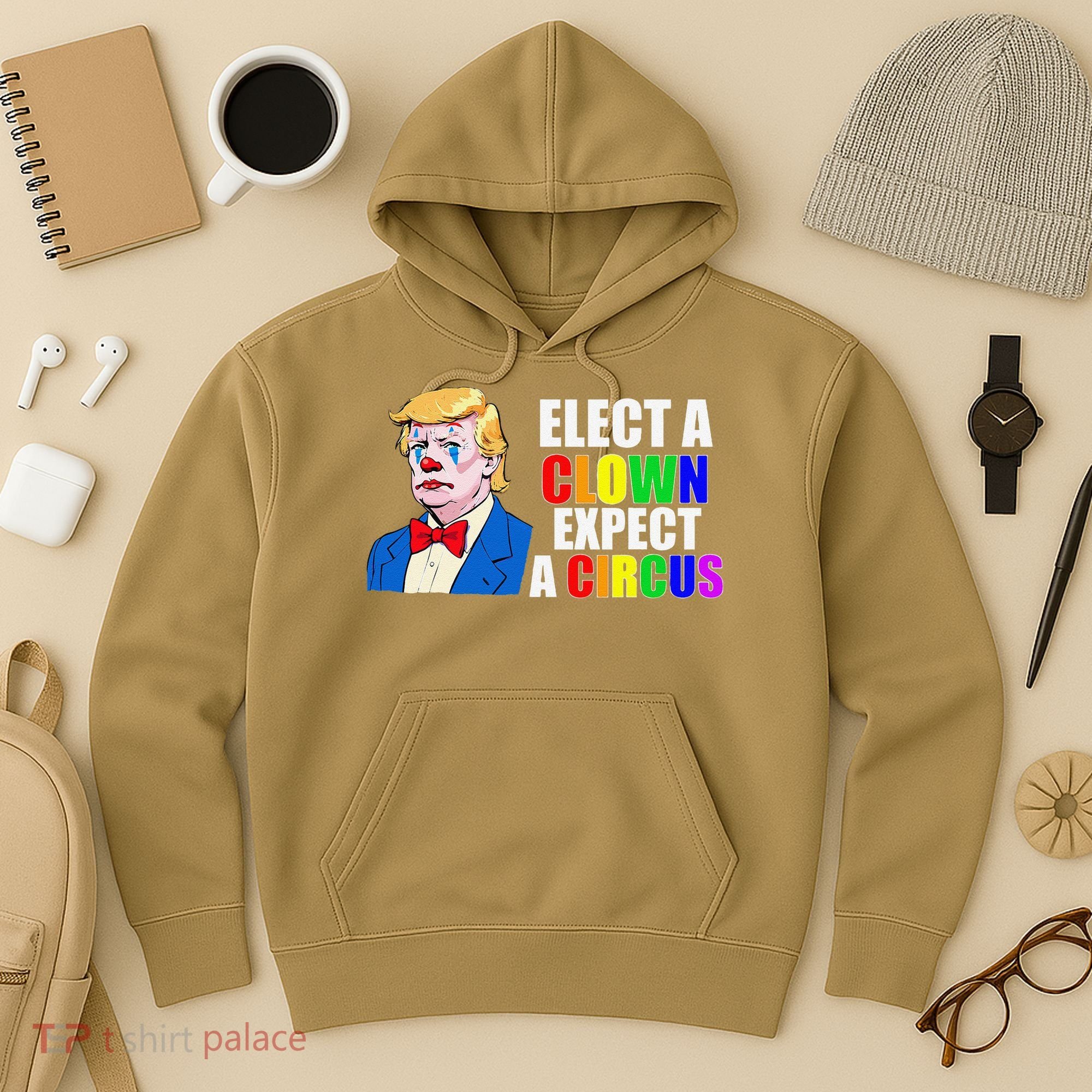 Anti-Trump Elect A Clown Expect A Circus Resist Protest Hoodie