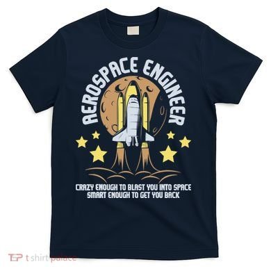 Aerospace Engineer Aeronautical Engineering Spacecrafts T-Shirt