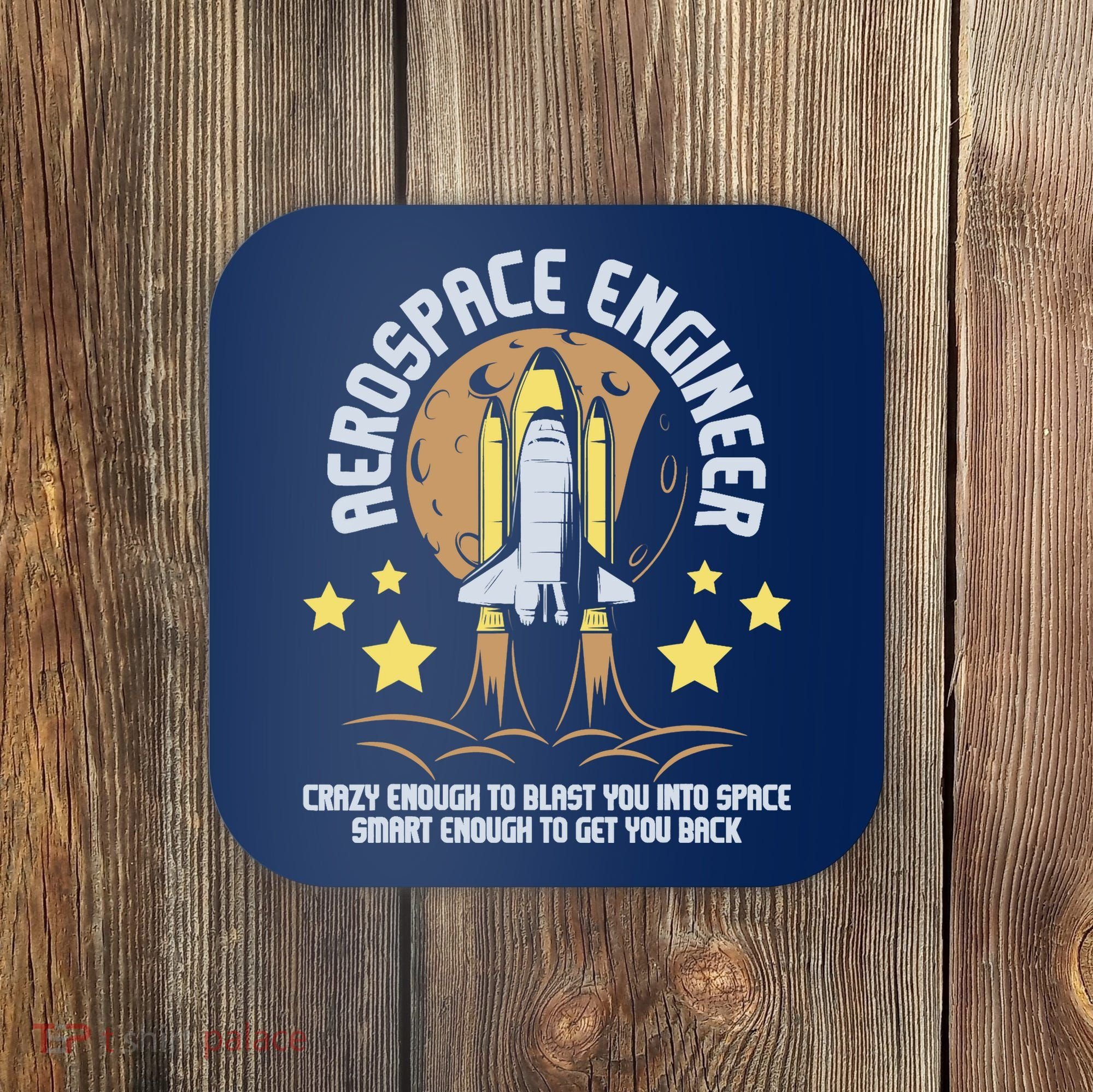 Aerospace Engineer Aeronautical Engineering Spacecrafts Coaster