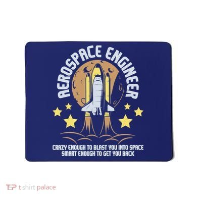 Aerospace Engineer Aeronautical Engineering Spacecrafts Mousepad