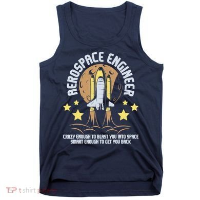 Aerospace Engineer Aeronautical Engineering Spacecrafts Tank Top