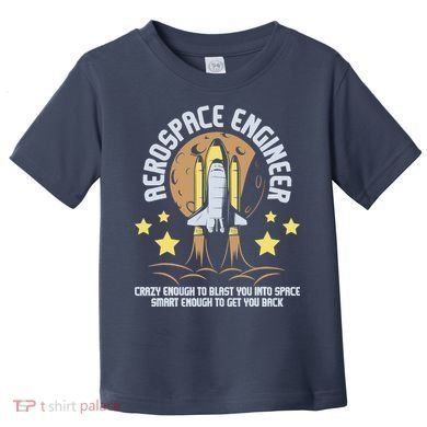 Aerospace Engineer Aeronautical Engineering Spacecrafts Toddler T-Shirt