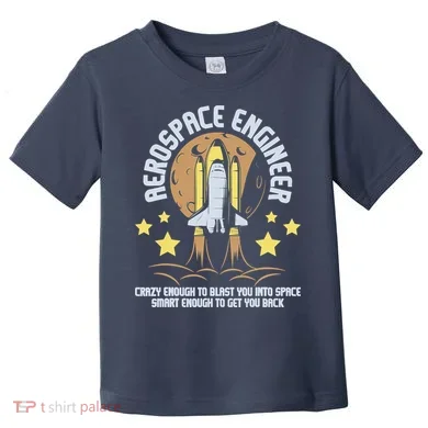 Aerospace Engineer Aeronautical Engineering Spacecrafts Toddler T-Shirt