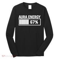 Aura Energy At 67 Funny Six Seven Meme Gen Alpha Slang Long Sleeve Shirt thumb 0