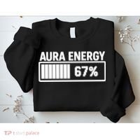 Aura Energy At 67 Funny Six Seven Meme Gen Alpha Slang Sweatshirt thumb 2