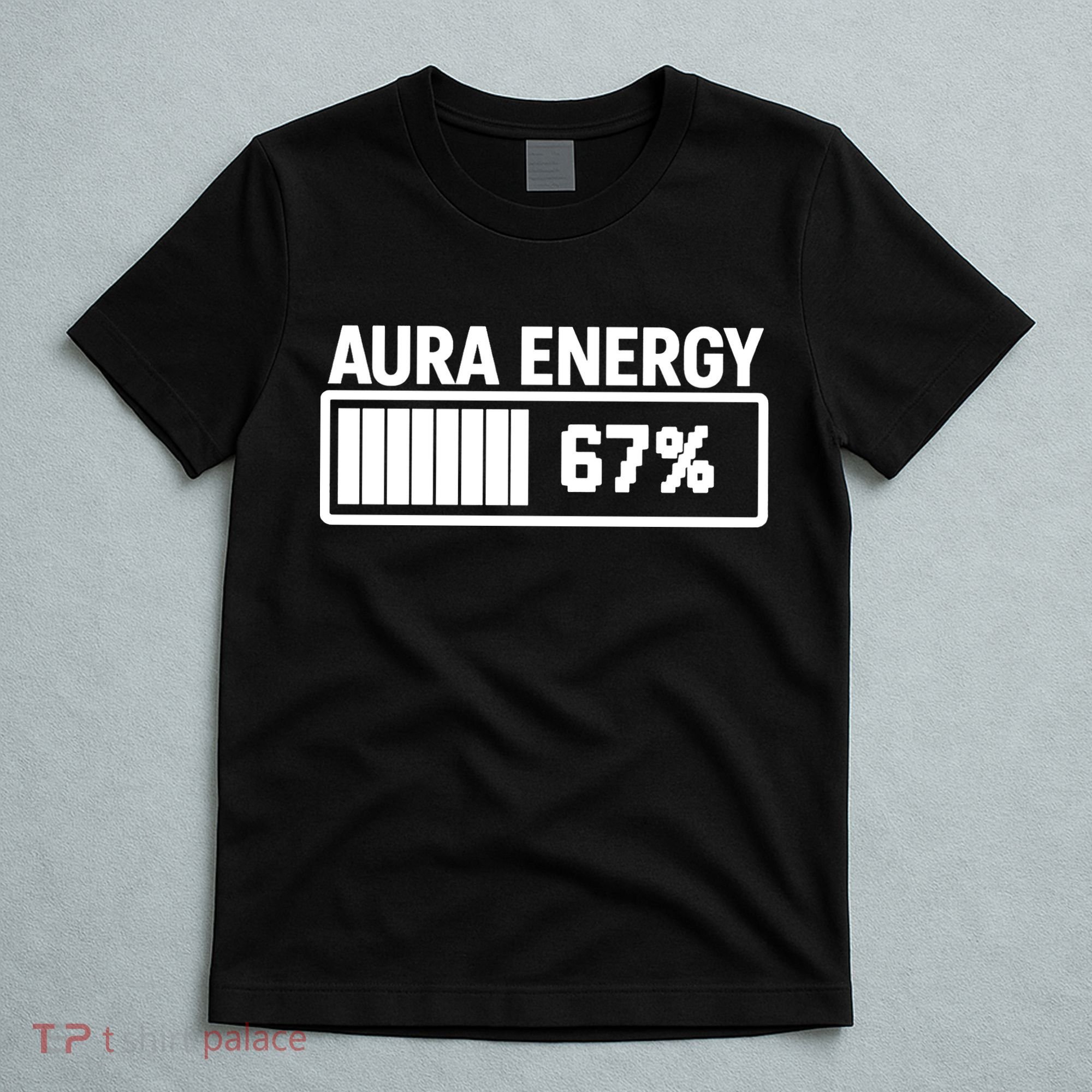 Aura Energy At 67 Funny Six Seven Meme Gen Alpha Slang T-Shirt