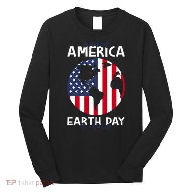 America Earth Day Long Sleeve Shirt
