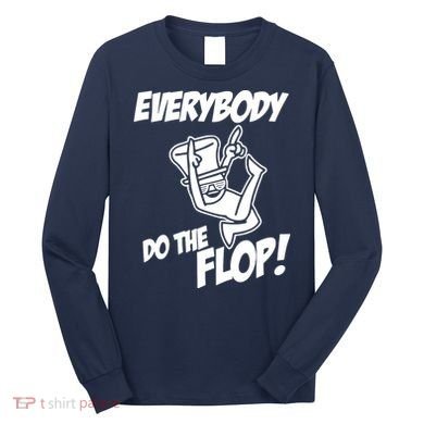 ASDF EVERYBODY DO THE FLOP(2) Long Sleeve Shirt