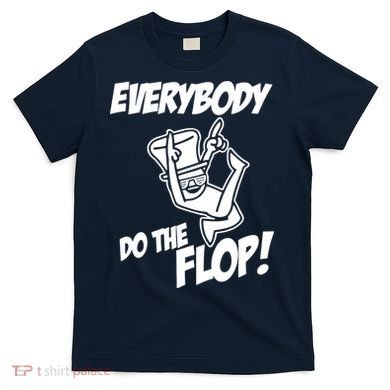 ASDF EVERYBODY DO THE FLOP(2) T-Shirt